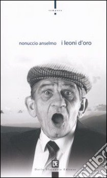 I leoni d'oro libro di Nonuccio Anselmo