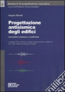 Progettazione antisismica degli edifici. Normativa sismica a confronto. Con CD-ROM libro di Biondi Angelo