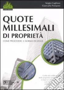 Quote millesimali di proprietà libro di Coglitore Sergio - Pomponi Giancarlo