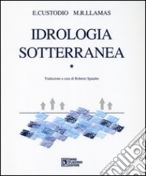 Idrologia sotterranea. Vol. 1 libro di Custodio Emilio; Llamas Manuel R.