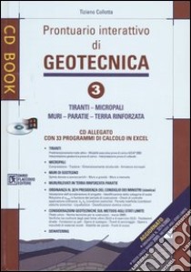 Prontuario interattivo di geotecnica. Con CD-ROM. Vol. 3: Tiranti, micropali, muri, paratie, terra rinforzata libro di Collotta Tiziano