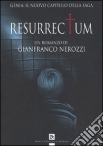 Resurrectum libro di Nerozzi Gianfranco