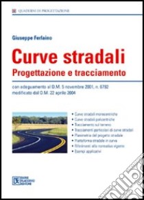 Curve stradali. Progettazione e tracciamento libro di Ferlaino Giuseppe