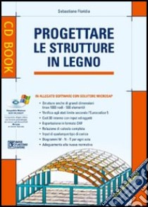 Progettare le strutture in legno. Con CD-ROM libro di Floridia Sebastiano