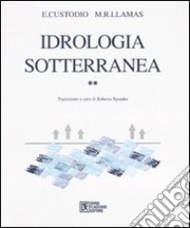 Idrologia sotterranea. Vol. 2 libro di Custodio Emilio; Llamas Manuel R.