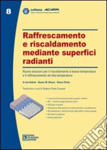 Raffrescamento e riscaldamento mediante superfici radianti libro di Babiak Jan; Olesen Bjaren W.; Petrás Dusan