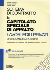 Schema di contratto e capitolato speciale di appalto. Lavori edili privati. Opera a misura e a corpo. Con CD-ROM libro di Lombardo Salvatore; Mirabella Giuseppe; Venturi Vincenzo