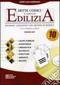 Sette codici in materia di edilizia. CD-ROM libro di Lombardo S. (cur.)