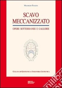 Scavo meccanizzato. Con CD-ROM libro di Tanzini Maurizio