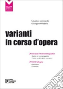 Varianti in corso d'opera. Con CD-ROM libro di Lombardo Salvatore; Mirabella Giuseppe