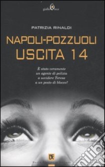 Napoli-Pozzuoli uscita 14 libro di Rinaldi Patrizia