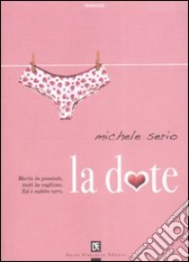 La dote libro di Serio Michele