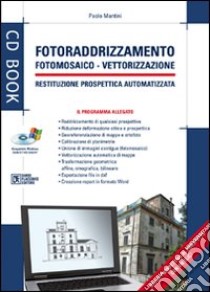 Fotoraddrizzamento. Con CD-ROM libro di Mantini Paolo