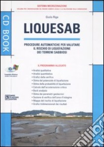 Liquesab. Procedure automatiche per valutare il rischio di liquefazione dei terreni sabbiosi. Con CD-ROM libro di Riga Giulio