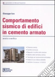 Comportamento sismico di edifici in cemento armato. Analisi e verifica libro di Izzo Giuseppe