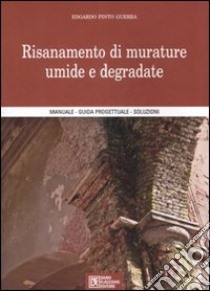 Risanamento di murature umide e degradate libro di Pinto Guerra Edgardo