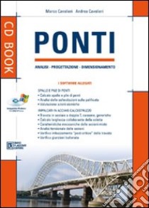 Ponti. Analisi, progettazione, dimensionamento. Con CD-ROM libro di Cavalieri Marco; Cavalieri Andrea