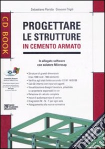 Progettare le strutture in cemento armato. Con CD-ROM libro di Floridia Sebastiano - Trigili Giovanni