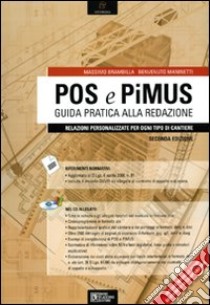 POS e PiMUS. Guida pratica alla redazione. Relazioni personalizzate per ogni tipo di cantiere. Con CD-ROM libro di Brambilla Massimo; Maninetti Benvenuto