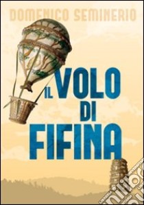 Il volo di Fifina libro di Seminerio Domenico