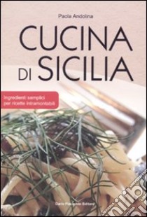 Cucina di Sicilia libro di Andolina Paola