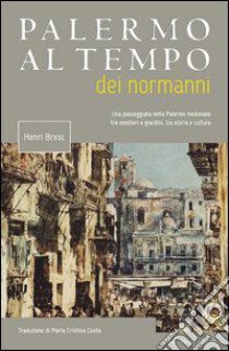 Palermo al tempo dei normanni libro di Bresc Henri