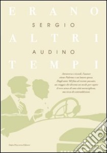 Erano altri tempi libro di Audino Sergio