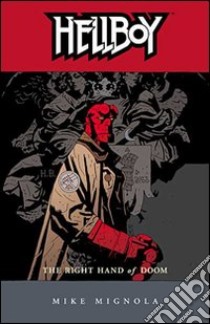 La mano destra del destino. Hellboy. Vol. 4 libro di Mignola Mike; Danesi A. (cur.)