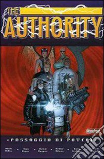 Authority. Passaggio di poteri. Vol. 4 libro di Millar Mark; Adams Arthur; Hitch Bryan