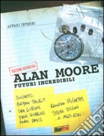 Futuri incredibili libro di Moore Alan