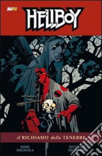 Il richiamo delle tenebre. Hellboy. Vol. 8 libro di Mignola Mike; Fegredo Duncan; Danesi A. (cur.)