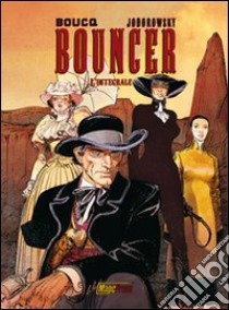 Bouncer libro di Jodorowsky Alejandro; Boucq François