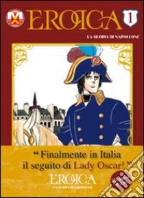 Eroica. La gloria di Napoleone. Vol. 1 libro di Ikeda Riyoko