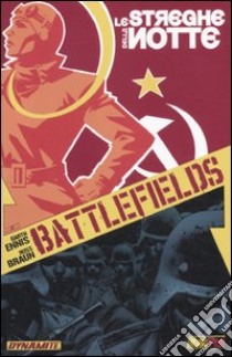 Le streghe della notte. Battlefields. Vol. 1 libro di Ennis Garth; Braun Russ