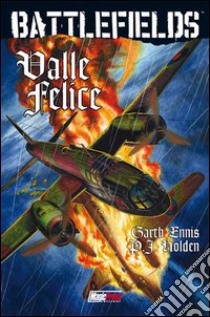 Valle felice. Battlefields. Vol. 4 libro di Ennis Garth