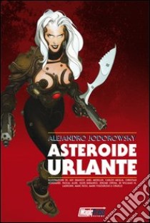 Asteroide urlante libro di Jodorowsky Alejandro