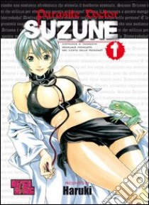 Parasite Doctor Suzune. Vol. 1 libro di Haruki