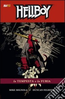 La tempesta e la furia. Hellboy. Vol. 12 libro di Mignola Mike; Grazzini Cary; Stewart Dave