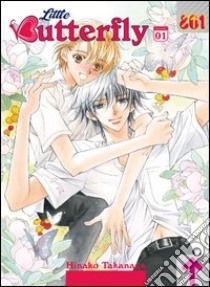 Little Butterfly. Vol. 1 libro di Takanaga Hinako