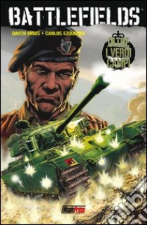 I verdi campi. Battlefields. Vol. 7 libro di Ennis Garth; Ezquerra Carlos