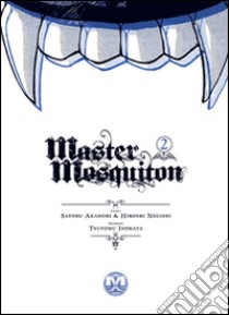 Master Mosquiton. Vol. 2 libro di Negishi Hiroshi; Akahori Satoru; Isomata Tsutomu