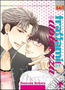 Trattami con dolcezza. Vol. 3 libro di Nekota Yonezou