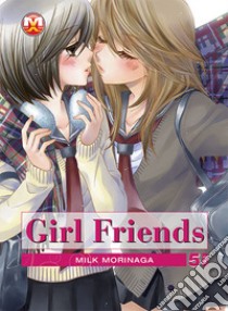 Girl friends. Vol. 5 libro di Morinaga Milk