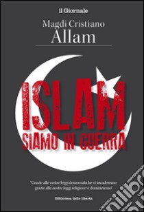 Islam, siamo in guerra libro di Allam Magdi Cristiano