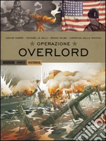 Operazione Overlord libro di Le Galli Michël