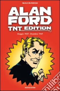 Alan Ford. TNT edition. Vol. 1: Maggio 1969-Dicembre 1969 libro di Bunker Max; Magnus