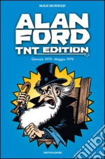 Alan Ford. TNT edition. Vol. 2: Gennaio 1970-Maggio 1970 libro di Bunker Max; Magnus