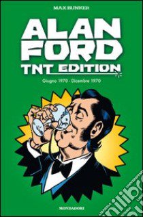 Alan Ford. TNT edition. Vol. 3: Giugno 1970-Dicembre 1970 libro di Bunker Max; Magnus