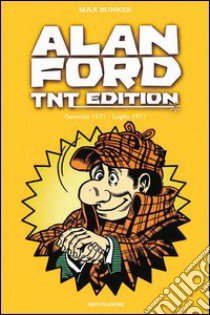 Alan Ford. TNT edition. Vol. 4: Gennaio 1971-Luglio 1971 libro di Bunker Max; Magnus