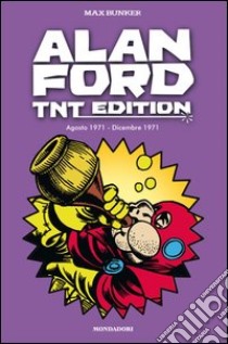 Alan Ford. TNT edition. Vol. 5: Agosto 1971-Dicembre 1971 libro di Bunker Max; Magnus